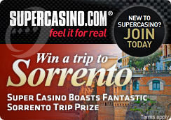 Super Casino Boasts Fantastic Sorrento Trip Prize