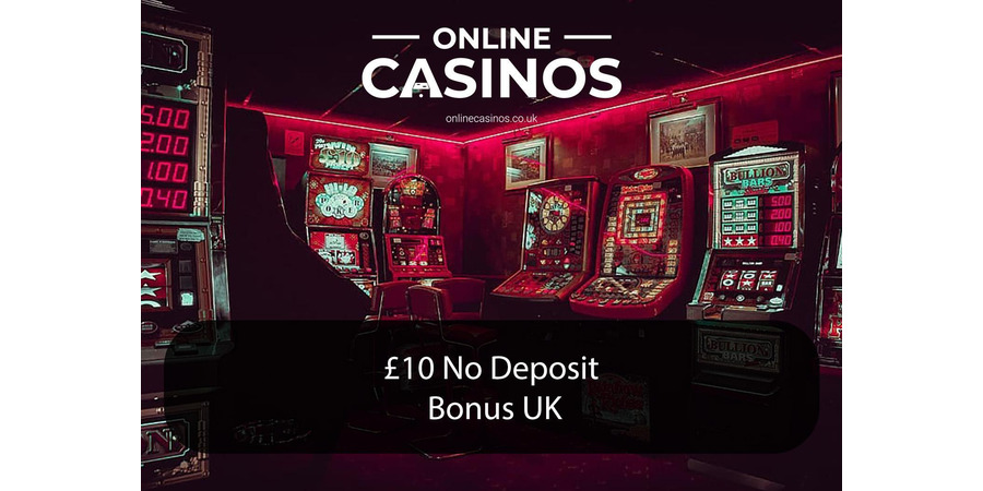£10 Free No Deposit Bonus UK