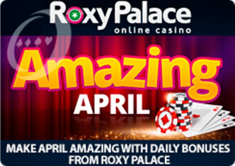 Make April amazing with daily bonuses from Roxy Palace