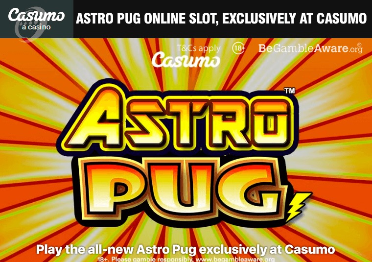 Play the all-new Astro Pug exclusively at Casumo