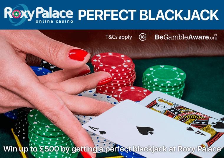 Win up to £500 by getting a perfect blackjack at Roxy Palace