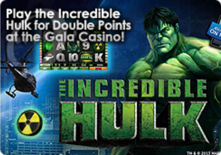 Play the Incredible Hulk for Double Points at the Gala Casino