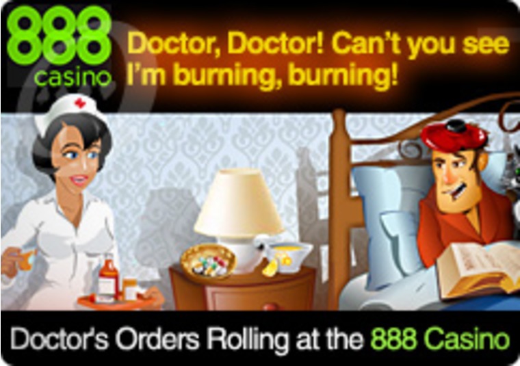 Doctor's Orders Rolling at the 888 Casino