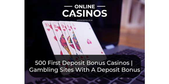 500 First Deposit Bonus Casinos