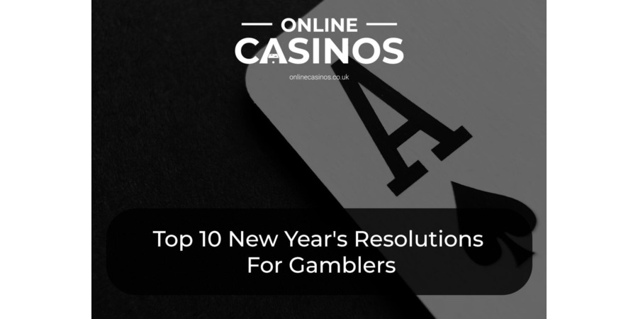 Top 10 New Year's Resolutions For Gamblers